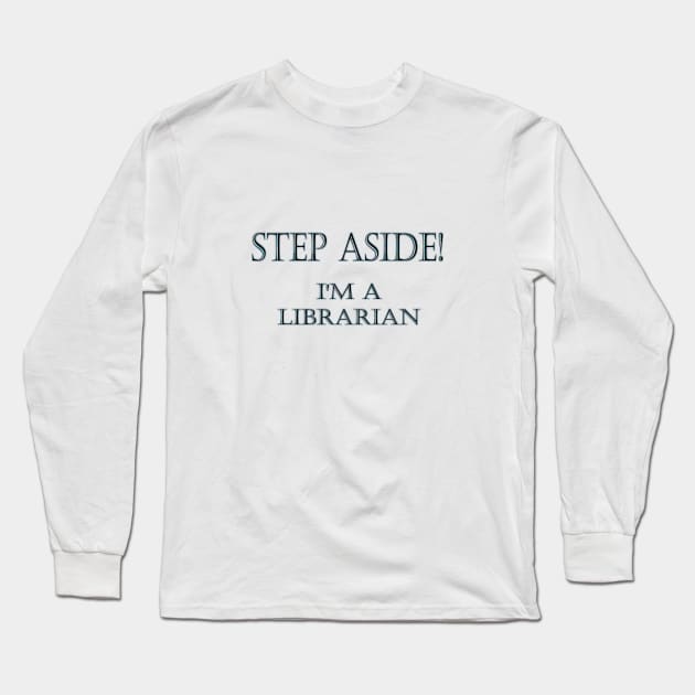 Funny One-Liner “Librarian” Joke Long Sleeve T-Shirt by PatricianneK